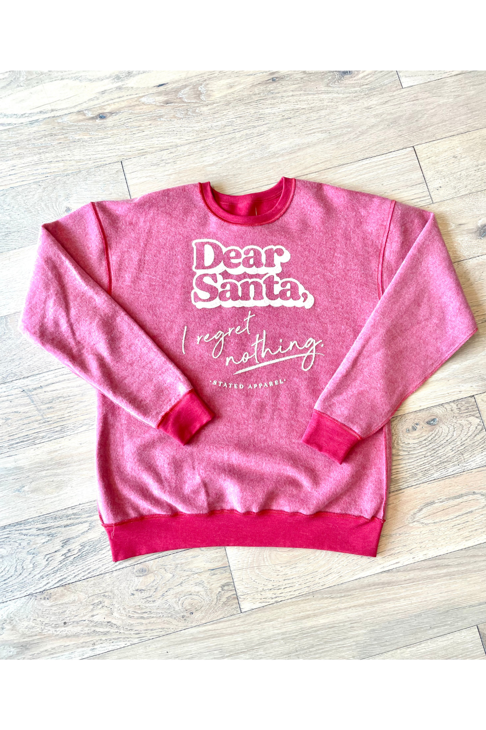 Dear Santa I Regret Nothing Sweatshirt
