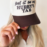 Put It On My Hubby's Tab Trucker Hat