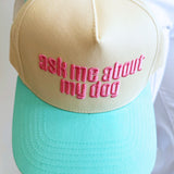 Ask Me About My Dog Trucker Hat